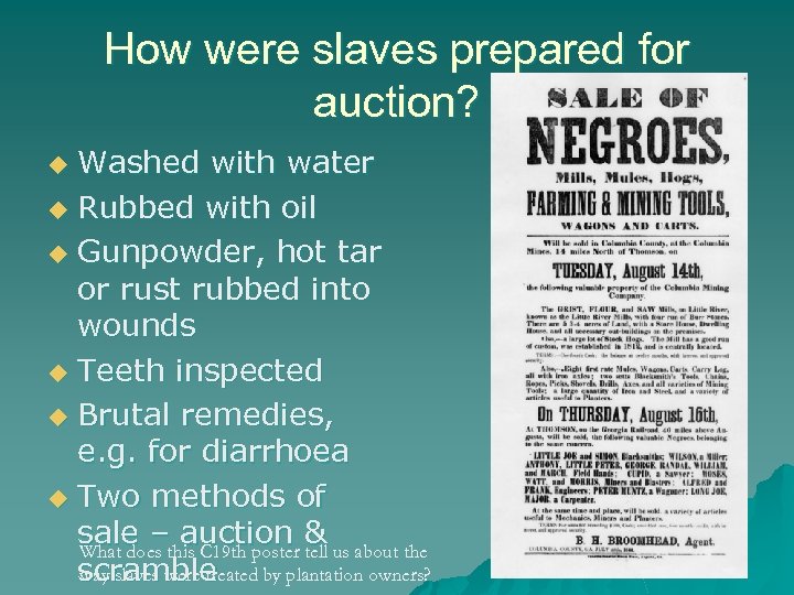 How were slaves prepared for auction? Washed with water u Rubbed with oil u