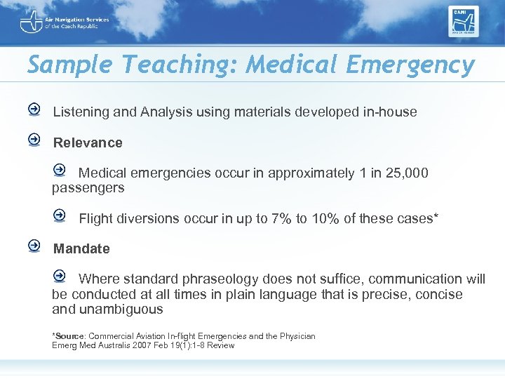 Sample Teaching: Medical Emergency Listening and Analysis using materials developed in-house Relevance Medical emergencies