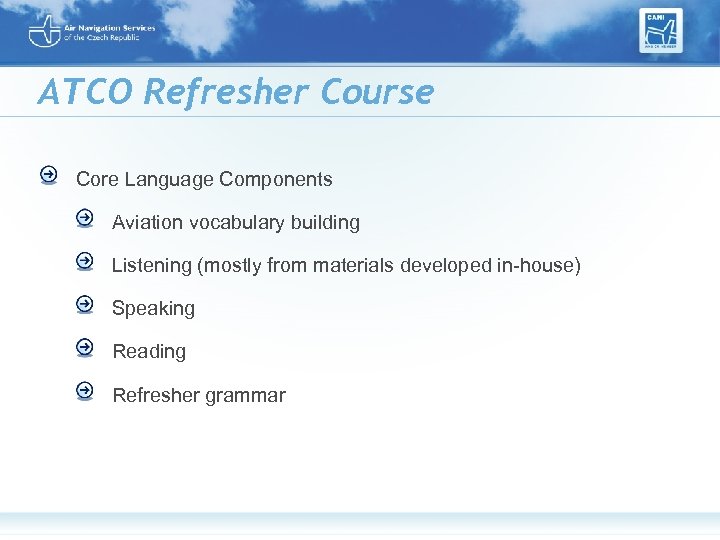 ATCO Refresher Course Core Language Components Aviation vocabulary building Listening (mostly from materials developed