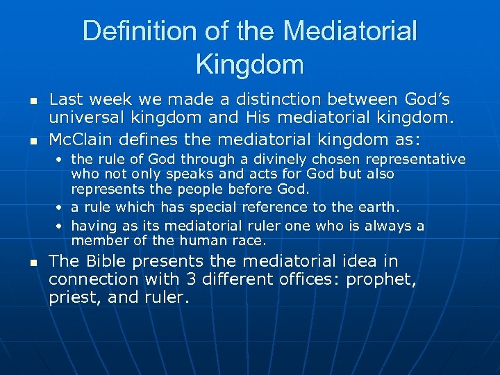 Definition of the Mediatorial Kingdom n n Last week we made a distinction between