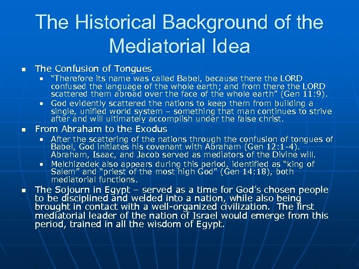 The Historical Background of the Mediatorial Idea n The Confusion of Tongues • “Therefore