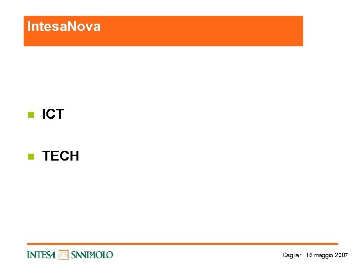 Intesa. Nova n ICT n TECH Cagliari, 16 maggio 2007 