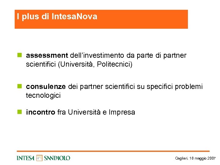 I plus di Intesa. Nova n assessment dell’investimento da parte di partner scientifici (Università,