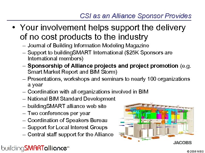 CSI as an Alliance Sponsor Provides • Your involvement helps support the delivery of