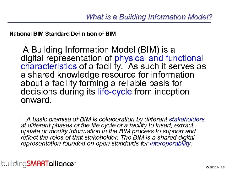 What is a Building Information Model? National BIM Standard Definition of BIM A Building