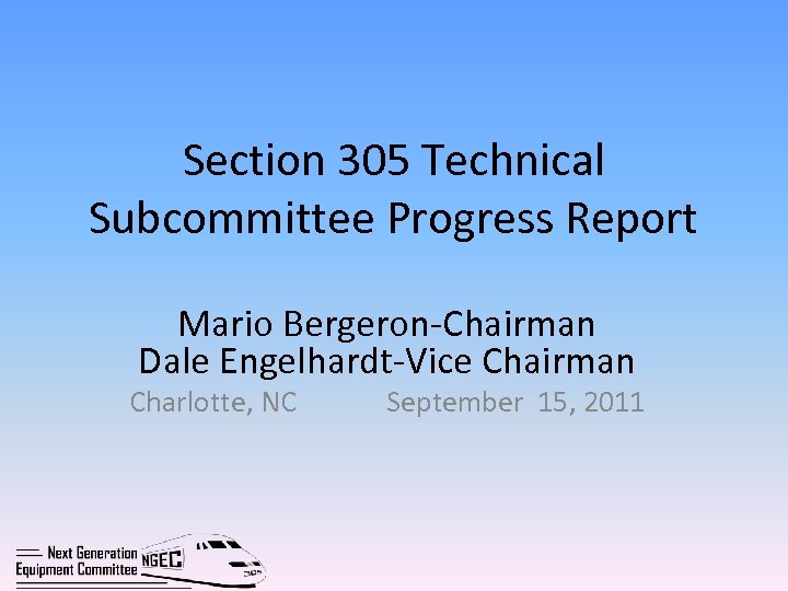 Section 305 Technical Subcommittee Progress Report Mario Bergeron-Chairman Dale Engelhardt-Vice Chairman Charlotte, NC September