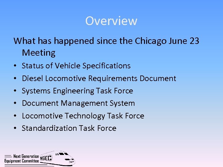 Overview What has happened since the Chicago June 23 Meeting • • • Status