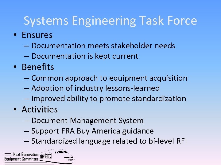 Systems Engineering Task Force • Ensures – Documentation meets stakeholder needs – Documentation is