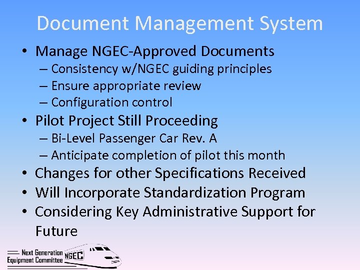 Document Management System • Manage NGEC-Approved Documents – Consistency w/NGEC guiding principles – Ensure