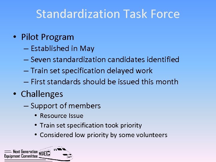 Standardization Task Force • Pilot Program – Established in May – Seven standardization candidates