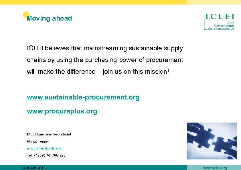 Moving ahead ICLEI believes that mainstreaming sustainable supply chains by using the purchasing power