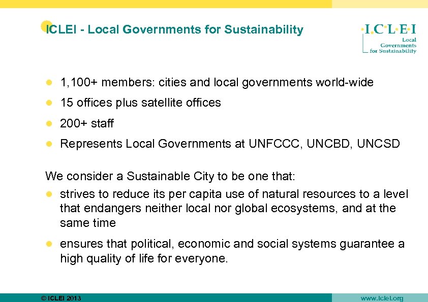 ICLEI - Local Governments for Sustainability ● 1, 100+ members: cities and local governments