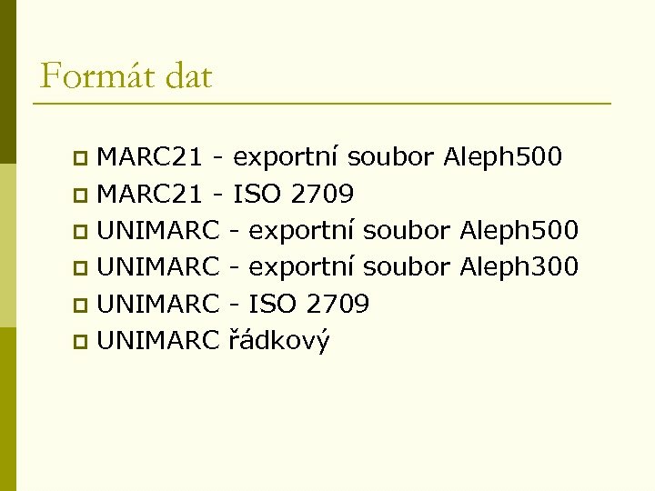 Formát dat MARC 21 - exportní soubor Aleph 500 p MARC 21 - ISO