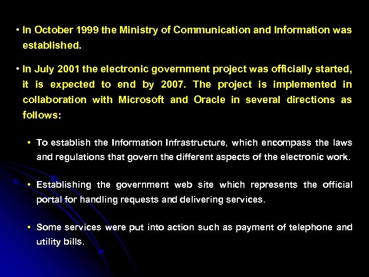  • In October 1999 the Ministry of Communication and Information was established. •