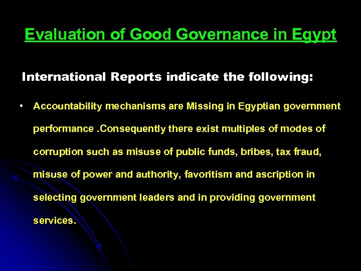 Evaluation of Good Governance in Egypt International Reports indicate the following: • Accountability mechanisms