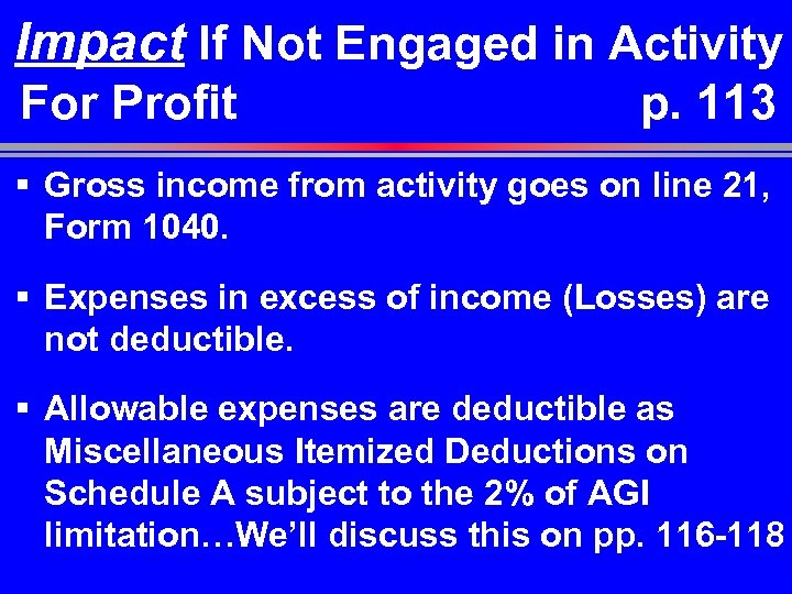 Impact If Not Engaged in Activity For Profit p. 113 § Gross income from