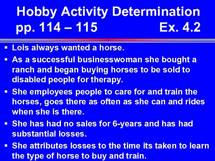 Hobby Activity Determination pp. 114 – 115 Ex. 4. 2 § Lois always wanted