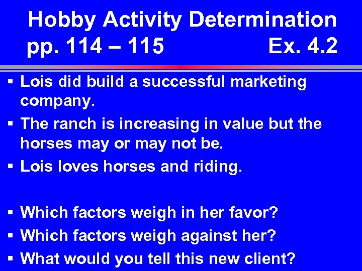 Hobby Activity Determination pp. 114 – 115 Ex. 4. 2 § Lois did build
