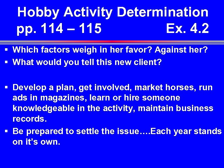 Hobby Activity Determination pp. 114 – 115 Ex. 4. 2 § Which factors weigh
