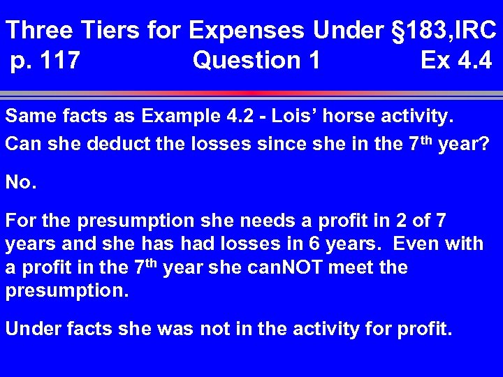 Three Tiers for Expenses Under § 183, IRC p. 117 Question 1 Ex 4.