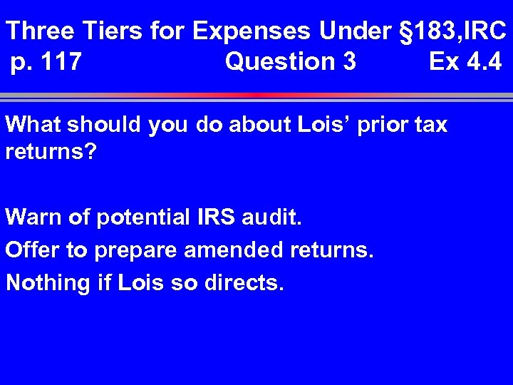 Three Tiers for Expenses Under § 183, IRC p. 117 Question 3 Ex 4.