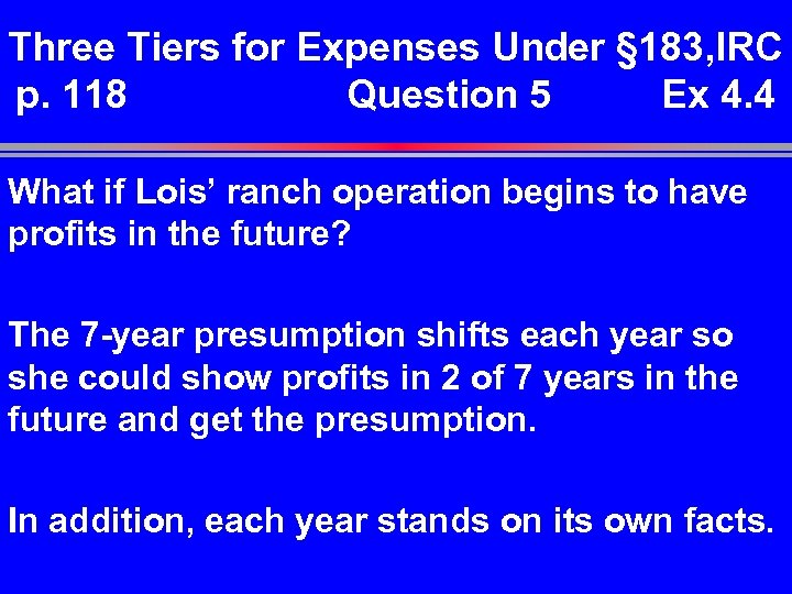 Three Tiers for Expenses Under § 183, IRC p. 118 Question 5 Ex 4.