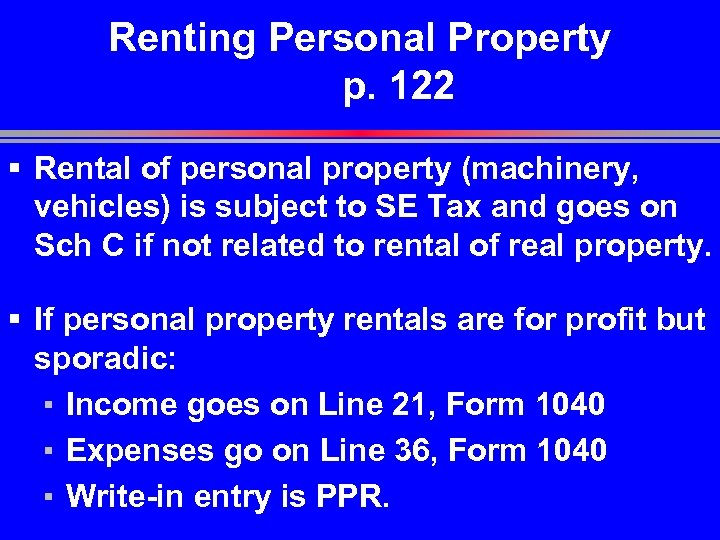 Renting Personal Property p. 122 § Rental of personal property (machinery, vehicles) is subject