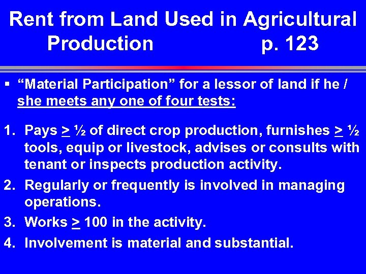 Rent from Land Used in Agricultural Production p. 123 § “Material Participation” for a