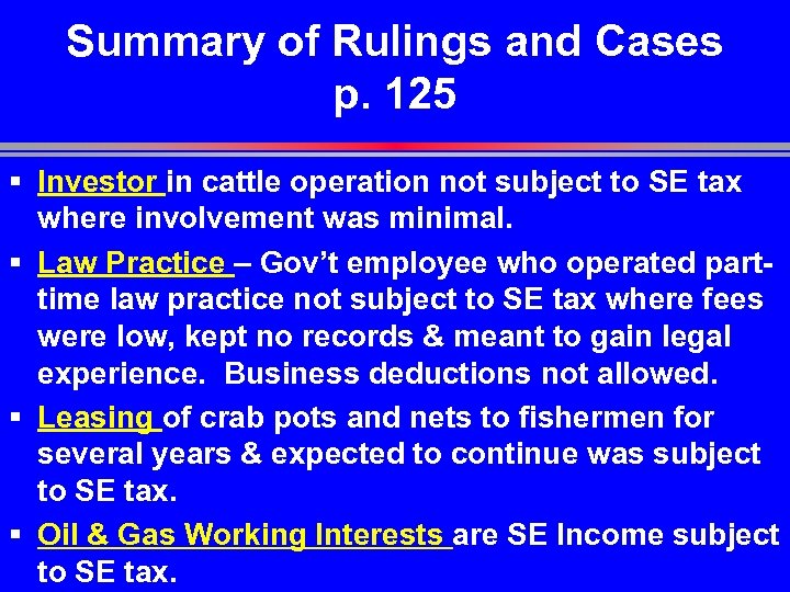 Summary of Rulings and Cases p. 125 § Investor in cattle operation not subject