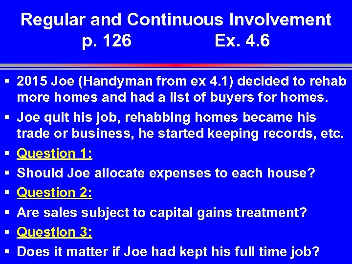 Regular and Continuous Involvement p. 126 Ex. 4. 6 § 2015 Joe (Handyman from