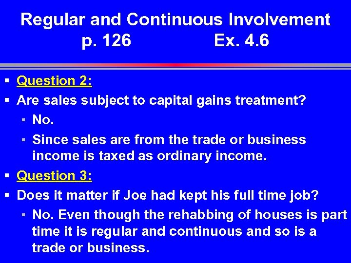 Regular and Continuous Involvement p. 126 Ex. 4. 6 § Question 2: § Are