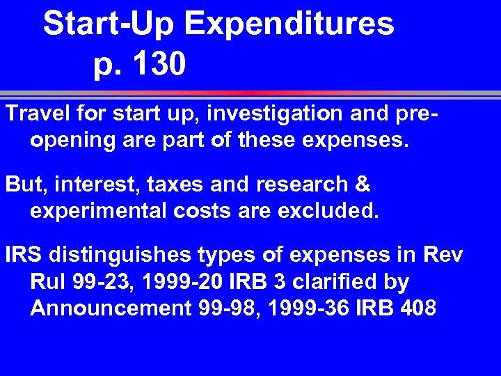 Start-Up Expenditures p. 130 Travel for start up, investigation and preopening are part of