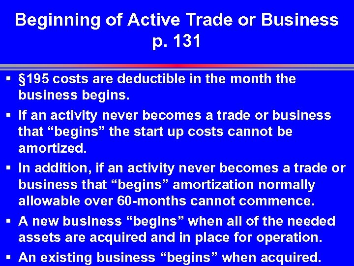 Beginning of Active Trade or Business p. 131 § § 195 costs are deductible