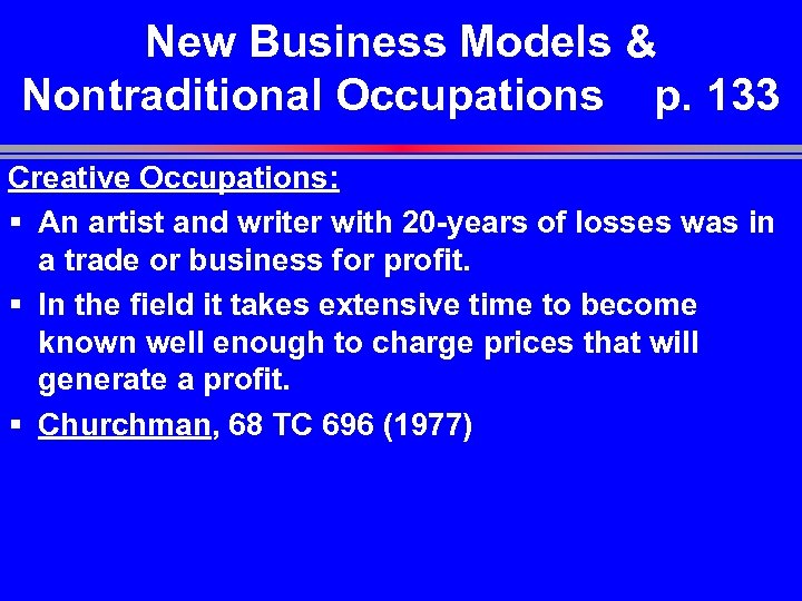 New Business Models & Nontraditional Occupations p. 133 Creative Occupations: § An artist and