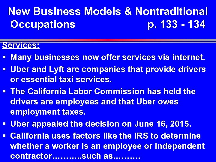 New Business Models & Nontraditional Occupations p. 133 - 134 Services: § Many businesses