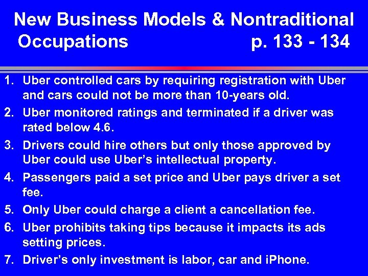 New Business Models & Nontraditional Occupations p. 133 - 134 1. Uber controlled cars