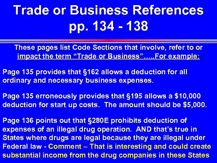 Trade or Business References pp. 134 - 138 These pages list Code Sections that