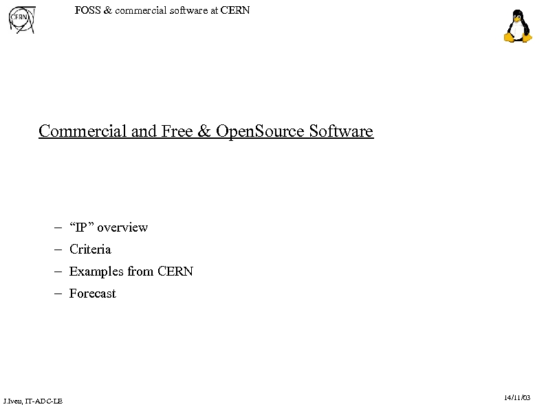 FOSS & commercial software at CERN Commercial and Free & Open. Source Software –