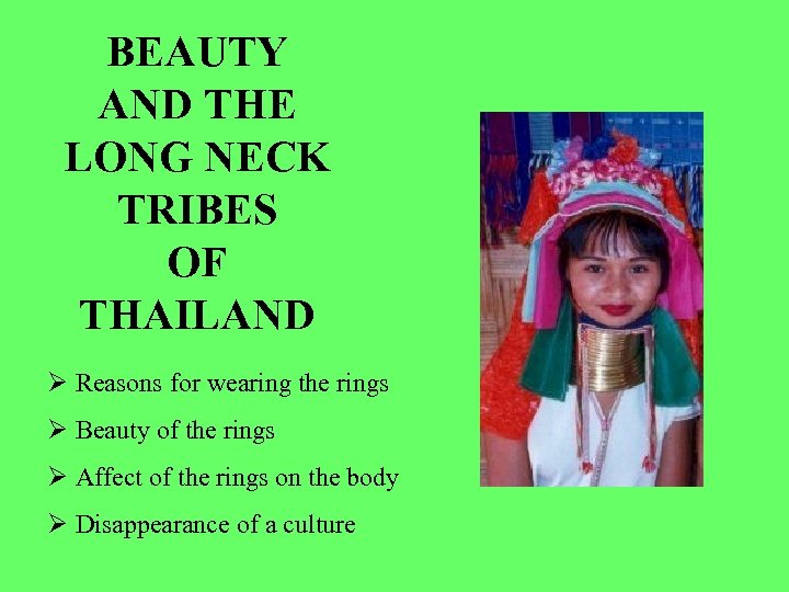 BEAUTY AND THE LONG NECK TRIBES OF THAILAND Ø Reasons for wearing the rings