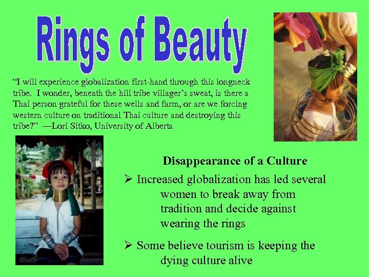 “I will experience globalization first-hand through this longneck tribe. I wonder, beneath the hill