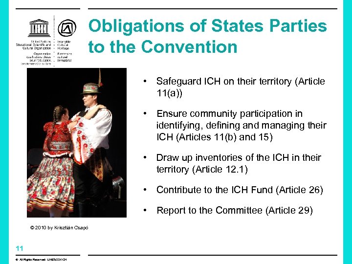 Obligations of States Parties to the Convention • Safeguard ICH on their territory (Article