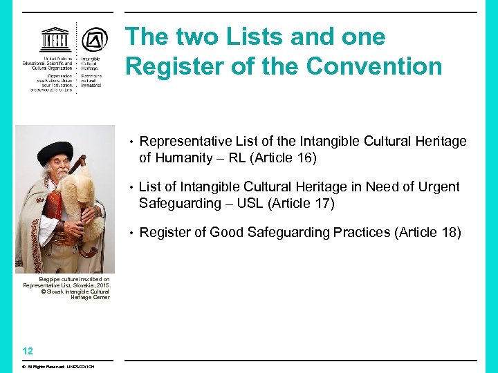 The two Lists and one Register of the Convention • Representative List of the