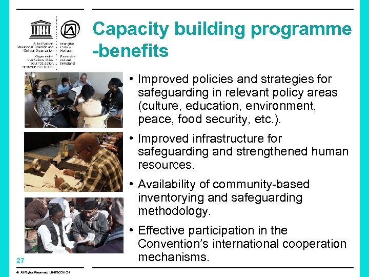 Capacity building programme -benefits • Improved policies and strategies for safeguarding in relevant policy