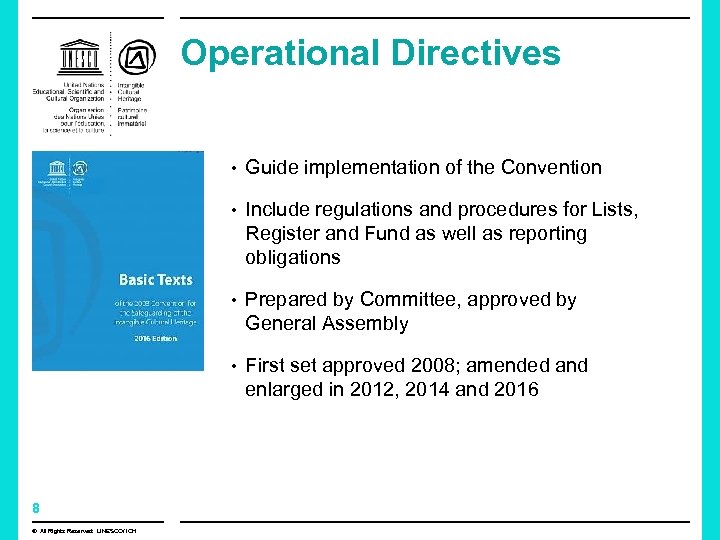 Operational Directives • Guide implementation of the Convention • Include regulations and procedures for