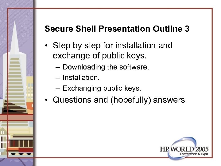 Secure Shell Presentation Outline 3 • Step by step for installation and exchange of
