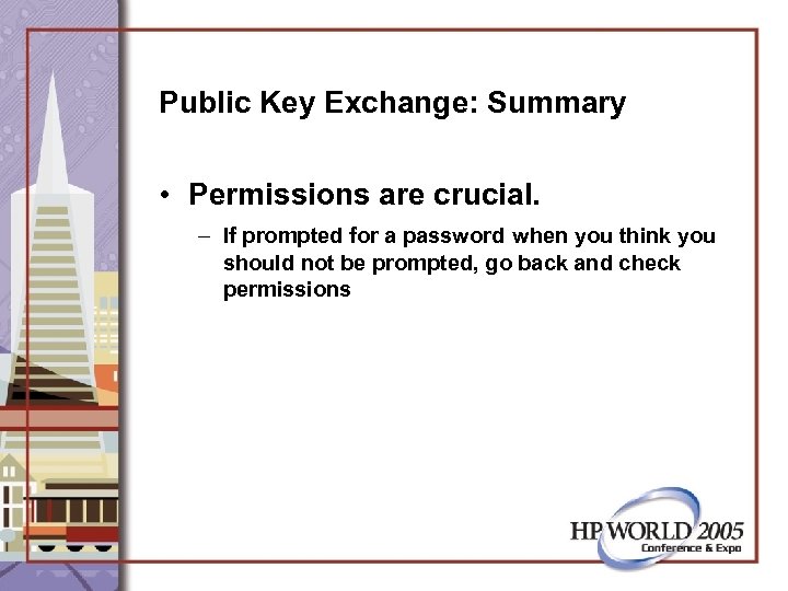 Public Key Exchange: Summary • Permissions are crucial. – If prompted for a password