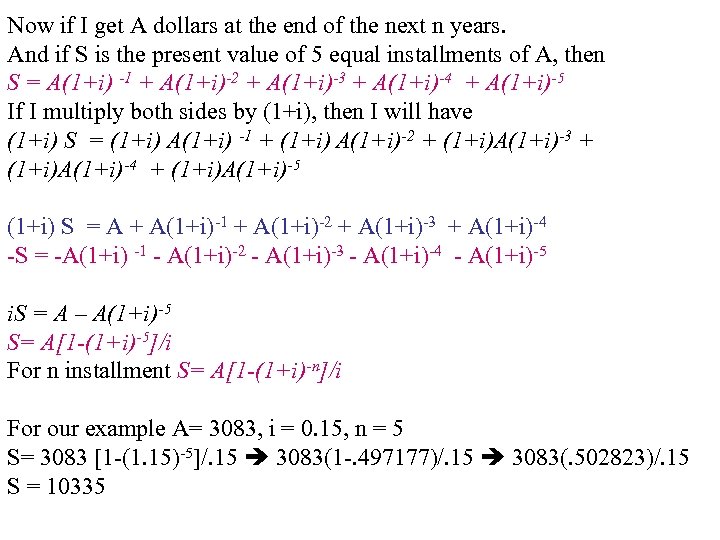 Now if I get A dollars at the end of the next n years.