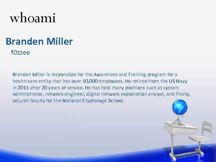 whoami Branden Miller f 0 zzee Branden Miller is responsible for the Awareness and