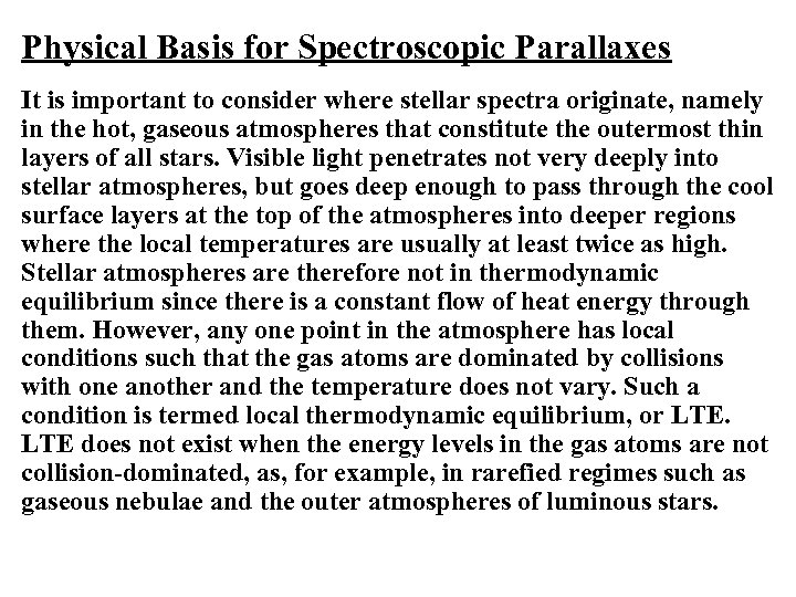 Physical Basis for Spectroscopic Parallaxes It is important to consider where stellar spectra originate,