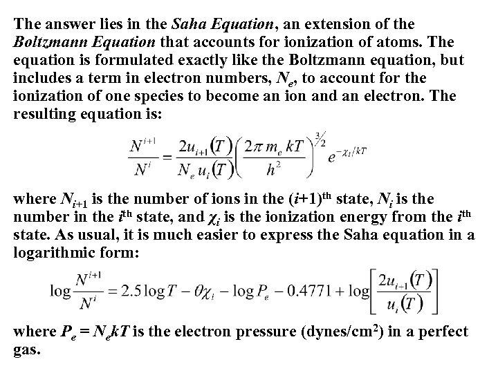 The answer lies in the Saha Equation, an extension of the Boltzmann Equation that